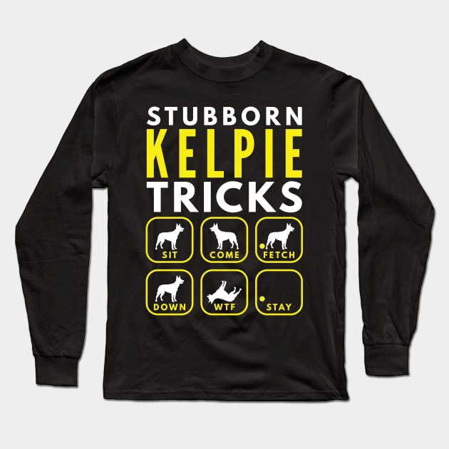 Stubborn Kelpie Tricks - Dog Training Long Sleeve T-Shirt by DoggyStyles